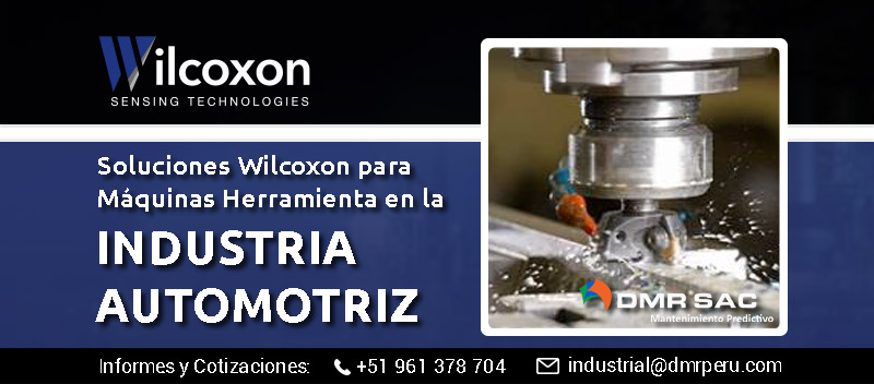 Soluciones Wilcoxon de monitoreo de condición para máquinas herramienta en la industria automotriz